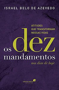 Livro Os dez mandamentos nos dias de hoje: Atitudes que t...