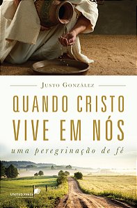 Livro Quando Cristo vive em nós: Uma peregrinação de fé