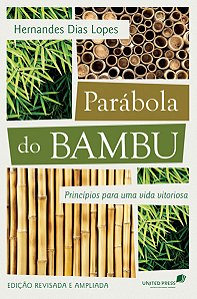 Livro Parábola do bambu: Princípios para uma vida vitorio...