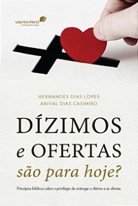 Livro Dízimos e ofertas são para hoje?: Princípios bíblic...