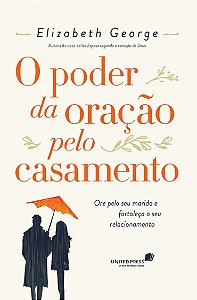 Livro O poder da oração pelo casamento: Ore pelo seu mari...