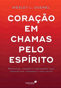 Livro Coração em chamas pelo Espírito: Princípios, oraçõe...
