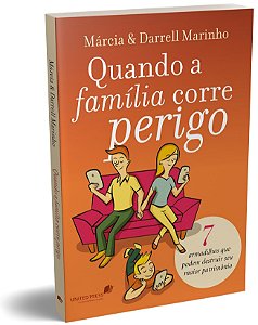 Livro Quando a família corre perigo: 7 armadilhas que pod...