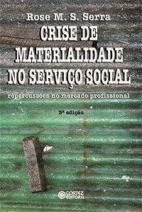 Livro Crise de materialidade no serviço social: repercussões no...