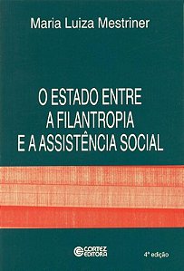 Livro O estado entre a filantropia e a assistência social