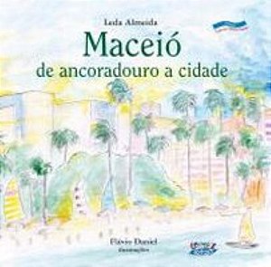 Livro Maceió: de ancoradouro a cidade