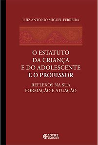 Livro O estatuto da criança e do adolescente e o professor: ref...