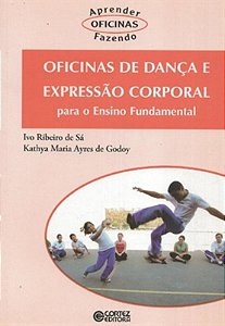 Livro Oficinas de dança e expressão corporal: para o ensi...