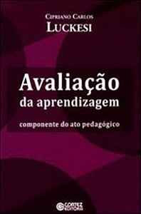 Livro Avaliação da aprendizagem: componente do ato pedagó...