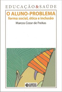 Livro O aluno-problema: forma social, ética e inclusão