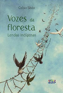 Livro Vozes da floresta: lendas indígenas