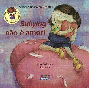 Livro Bullying não é amor!