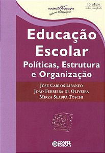 Livro Educação escolar: políticas, estrutura e organizaçã...