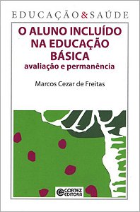 Livro O aluno incluído na educação básica: avaliação e pe...