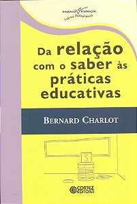 Livro Da relação com o saber às práticas educativas