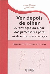 Livro Ver depois de olhar: a formação do olhar dos profes...