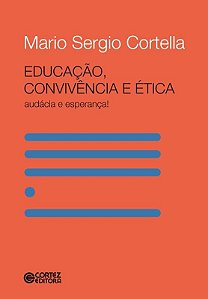 Livro Educação, convivência e ética: audácia e esperança!