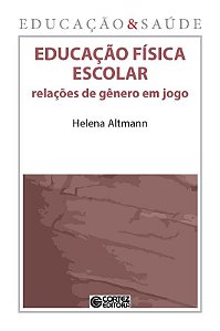 Livro Educação física escolar: relações de gênero em jogo