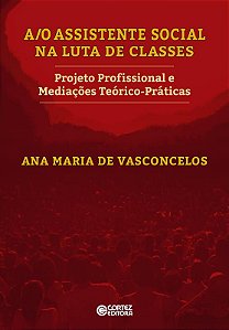 Livro A/O assistente social na luta de classes: projeto p...
