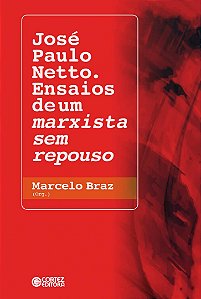 Livro José Paulo Netto.: ensaios de um marxista sem repou...