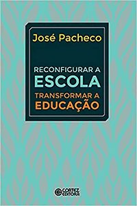 Livro Reconfigurar a escola: transformar a educação