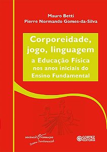 Livro Corporeidade, jogo, linguagem: a educação física nos anos...