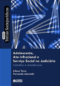 Livro Adolescente, ato infracional e serviço social no ju...