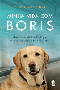 Livro Minha vida com Boris: A comovente história do cão q...