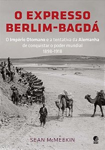 Livro O expresso Berlim-Bagdá: O Império Otomano e a tent...