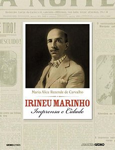 Livro Irineu Marinho: Imprensa e Cidade