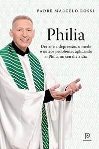 Livro Philia: Derrote a depressão, a ansiedade, o medo e ...