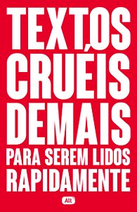 Livro Textos cruéis demais para serem lidos rapidamente (...