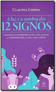 Livro A luz e a sombra dos 12 signos: Histórias e interpr...
