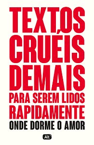 Livro Textos cruéis demais para serem lidos rapidamente: ...