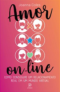 Livro Amor on-line: Como conseguir um relacionamento real...