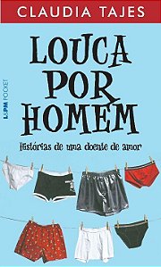 Livro Louca por homem - histórias de uma doente de amor
