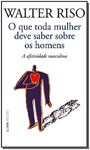 Livro O que toda mulher deve saber sobre os homens: a afe...