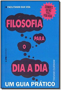 Livro Filosofia para o dia a dia: um guia prático