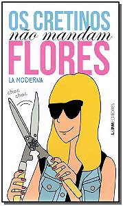 Livro Os cretinos não mandam flores