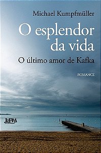Livro O esplendor da vida: o último amor de kafka