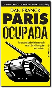 Livro Paris ocupada: os aventureiros da arte moderna (194...
