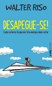 Livro Desapegue-se!: como se livrar do que nos tira energ...