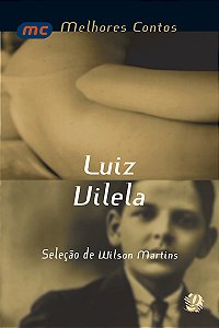 Livro Melhores contos Luiz Vilela: seleção de Wilson Mart...