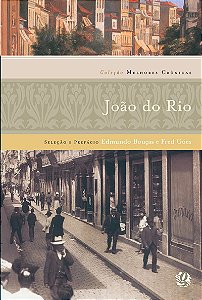 Livro Melhores crônicas joão do rio: seleção e prefácio: ...