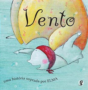 Livro Vento - uma história soprada por elma
