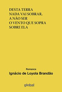Livro Desta terra nada vai sobrar, a não ser o vento que ...