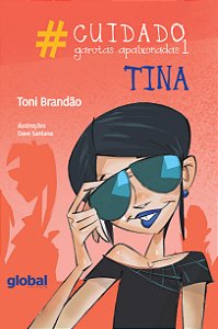 Livro #Cuidado: garotas apaixonadas 1: Tina