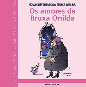 Livro Os Amores Da Bruxa Onilda