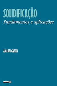Livro Solidificação: fundamentos e aplicações