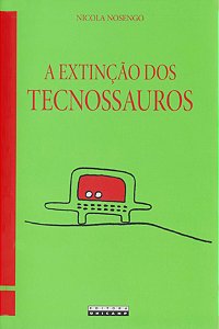 Livro A extinção dos tecnossauros
